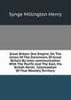 Great Britain One Empire, On The Union Of The Dominions Of Great Britain By Inter-communication With The Pacific And The East, Via British North . Colonization Of That Wealthy Territory, Synge Millington Henry 
