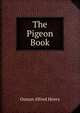 The Pigeon Book, Osman Alfred Henry 