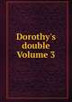 Dorothy's double Volume 3, 