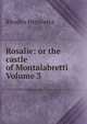 Rosalie: or the castle of Montalabretti Volume 3, Rhodes Henrietta 