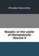 Rosalie: or the castle of Montalabretti Volume 4, Rhodes Henrietta 
