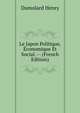 Le Japon Politique, Economique Et Social. -- (French Edition), Dumolard Henry 