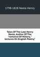 Tales Of The Late Henry Neele, Author Of The "romance Of History, "lectures On English Poetry,", 1798-1828 Neele Henry 