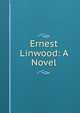 Ernest Linwood: A Novel, 