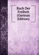 Buch Der Freiheit (German Edition), 