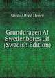 Grunddragen Af Swedenborgs Lif (Swedish Edition), Stroh Alfred Henry 