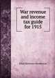 War revenue and income tax guide for 1915, Elias Heckman Henderson 