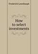 How to select investments, Frederick Lownhaupt 