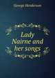Lady Nairne and her songs, George Henderson 