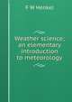 Weather science; an elementary introduction to meteorology, F W Henkel 