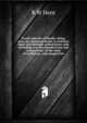 Forms and use of blanks: being over one thousand forms in ordinary legal and business transactions, and including over five hundred law and commercial . of the state of California, and adapted for, R W Hent 