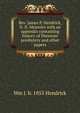 Rev. James P. Hendrick, D. D. Memoirs with an appendix containing history of Ebenezer presbytery and other papers, Wm J. b. 1855 Hendrick 