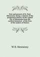 Past and present of St. Paul, Minnesota; being a relation of the progressive history of the capital city of Minnesota from the earliest historical . of the lives of the makers of history, W B. Hennessy 