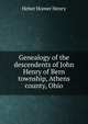 Genealogy of the descendents of John Henry of Bern township, Athens county, Ohio., Heber Homer Henry 