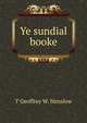 Ye sundial booke, T Geoffrey W. Henslow 