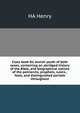 Class book for Jewish youth of both sexes, containing an abridged history of the Bible, and biographical notices of the patriarchs, prophets, rulers, . fasts, and distinguished periods throughout, HA Henry 