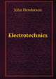 Electrotechnics, John Henderson 