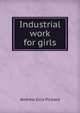 Industrial work for girls, Andrew Ezra Pickard 