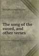 The song of the sword, and other verses, Henley, William Ernest, 1849-1903 