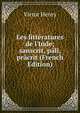 Les litt?ratures de l'Inde; sanscrit, p?li, pr?crit (French Edition), Victor Henry 