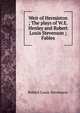 Weir of Hermiston ; The plays of W.E. Henley and Robert Louis Stevenson ; Fables, Stevenson, Robert Louis, 1850-1894 