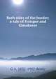 Both sides of the border; a tale of Hotspur and Glendower, G A. 1832-1902 Henty 