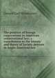 The position of foreign corporations in American constitutional law; a contribution to the history and theory of juristic persons in Anglo-American law, Gerard Carl Henderson 