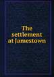 The settlement at Jamestown, 