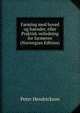 Farming med hoved og haender, eller Praktisk veiledning for farmeren (Norwegian Edition), Peter Hendrickson 