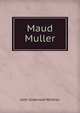 Maud Muller, John Greenleaf Whittier 