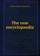 The rose encyclopaedia, Thomas Geoffrey Wall Henslow 