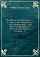 The Micrographic Dictionary: A Guide to the Examination and Investigation of the Structure and Nature of Microscopic Objects, Volumes 1-2, Arthur Henfrey 