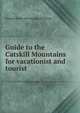 Guide to the Catskill Mountains for vacationist and tourist, Howard [from old catalog] Hendricks 