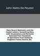 Mary Stuart, Bothwell, and the Casket Letters: Something New, with Illustrations and Portraits Selected from Hundreds of Specimens from Scotland, England, France, Russia, Etc. ., John Watts De Peyster 