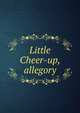 Little Cheer-up, allegory, 