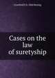 Cases on the law of suretyship, Crawford D. b. 1866 Hening 