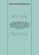 Divine inspiration; or, The supernatural influence exerted in the communication of divine truth and its special bearing on the composition of the sacred Scriptures: with notes and illustrations, Ebenezer Henderson 