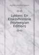 Lykken: En Elskovhistorie (Norwegian Edition), Agnes Henningsen 