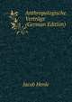 Anthropologische Vertrage (German Edition), Jacob Henle 