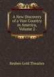 A New Discovery of a Vast Country in America, Volume 2, Reuben Gold Thwaites 