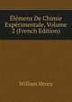 Elemens De Chimie Experimentale, Volume 2 (French Edition), William Henry 