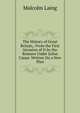 The History of Great Britain,: From the First Invasion of It by the Romans Under Julius C?sar. Written On a New Plan, Malcolm Laing 