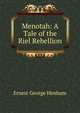 Menotah: A Tale of the Riel Rebellion, Ernest George Henham 