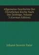 Allgemeine Geschichte Der Christlichen Kirche Nach Der Zeitfolge, Volume 3 (German Edition), Johann Severin Vater 