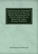Memoires Du President Henault, Ecrits Par Lui-Meme, Receueuillis Et Mis En Ordre Par Le Baron De Vigan (French Edition), Charles Jean F. Henault 