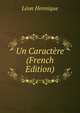 Un Caractere (French Edition), Leon Hennique 