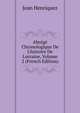 Abr?g? Chronologique De L'histoire De Lorraine, Volume 2 (French Edition), Jean Henriquez 