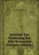 Beitrage Zur Einleitung Ins Alte Testament (German Edition), Ernst Wilhelm Hengstenberg 