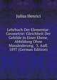 Lehrbuch Der Elementar-Geometrie: Gleichheit Der Gebilde in Einer Ebene. Abbildung Ohne Massanderung. 3. Aufl. 1897 (German Edition), Julius Henrici 