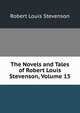 The Novels and Tales of Robert Louis Stevenson, Volume 15, Stevenson, Robert Louis, 1850-1894 
